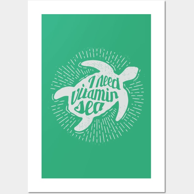 I need Vitamin sea - turtle wanderlust design Wall Art by Unelmoija